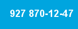 927 870-12-47
